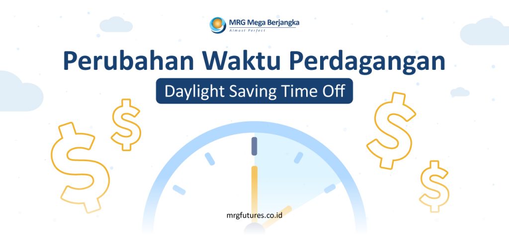 Perubahan Waktu Perdagangan (Daylight Saving Time Off)